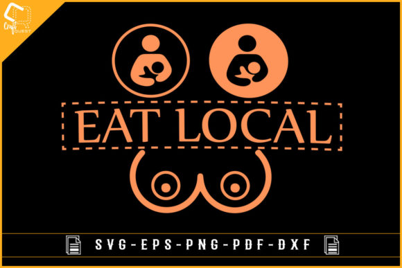 Eat Local Funny Breastfeeding Awareness Design Review