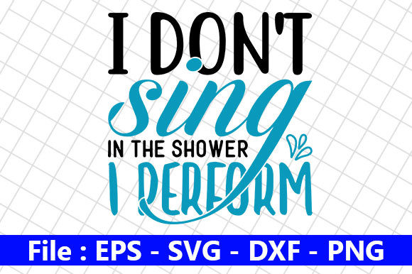 Funny Bathroom Quotes Design: I Don't Sing Review