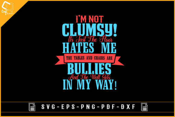 I Am Not Clumsy Funny Design Sublimation Review